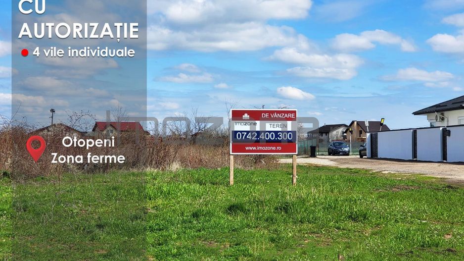 PENTRU INVESTITORI! - TEREN CU AUTORIZATIE DE CONSTRUIRE / ZONA FERME / OTOPENI - Poză 1