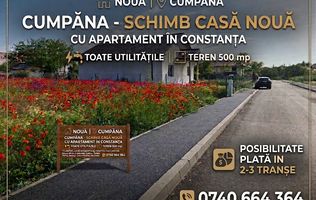 Vand/Schimb Casă Nouă în Cumpăna cu apartament în Constanța